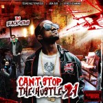 DJ Black Jesus-Can't Stop The Hustle 21 Mixtape