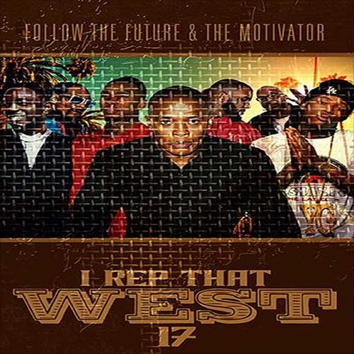 Follow The Future and The Motivator-I Rep That West 17 Music Downloader