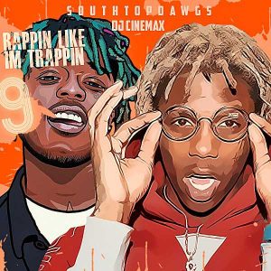 DJ Cinemax-Rappin Like Im Trappin 8 Mixtape