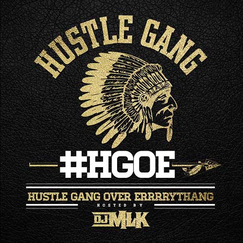 Hustle Gang-H.G.O.E. Hustle Gang Over Errrrythang Music Downloads