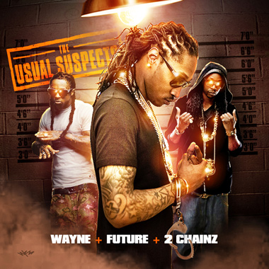 The Usual Suspects-Lil Wayne + Future + 2 Chainz Song