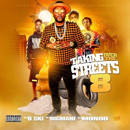 DJ B-Ski, DJ Big Mane, and DJ Mondo-Taking Over The Streets 8 Product
