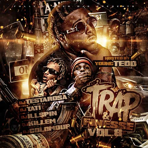DJ Testarosa DJ Tati DJ IllSpin DJ Killem and DJ Goldmouf-Trap & Finesse 8 Playlist