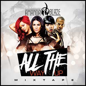 All The Way Up Mixtape