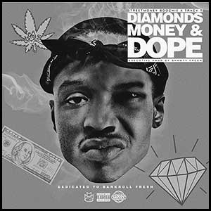 Diamonds Money and Dope