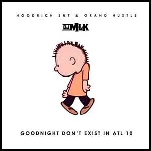 Goodnight Dont Exist In ATL 10