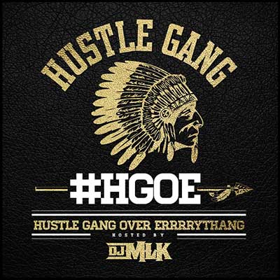 H.G.O.E. Hustle Gang Over Errrrythang