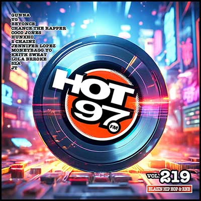 Stream and download Hot 97 Blazin' Hip Hop & R&B Volume 219
