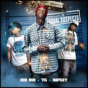 Kid Ink YG Nipsey