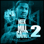 Meek Mill Gang Vol 2