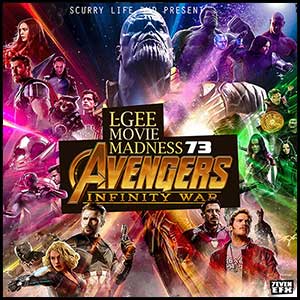 Movie Madness 73 Avengers Infinity War