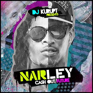 NARLEY Cash Out and Future Edition
