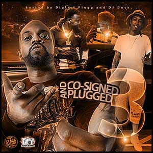 Co-Signed and Plugged 3