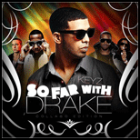 So Far With Drake
