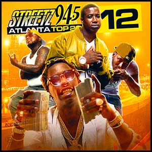 Streetz 94.5 Atlanta Top 20 Volume 12