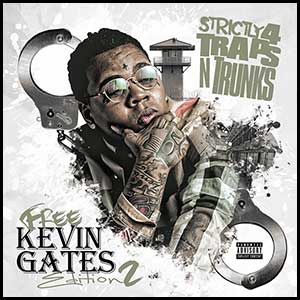 Strictly 4 Traps N Trunks Free Kevin Gates Edt 2