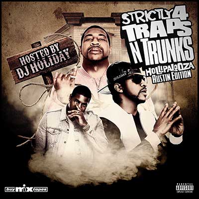 Strictly 4 Traps N Trunks: Hollipalooza SXSW Edt Mixtape Graphics