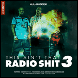 This Aint That Radio Shit 3