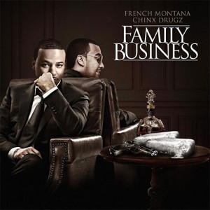 French Montana and Chinx Drugz-Family Business Mixtape