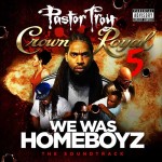 Pastor Troy-Crown Royal 5 We Was Homeboyz Mixtape