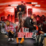 DJ Lexias, Hash Beatz, and DJ Jazz-I Am Hip Hop 3 Mixtape