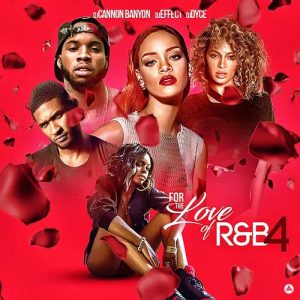 DJ Cannon Banyon, DJ Effect, and DJ Dyce-For The Love Of R&B 4 Free Music Downloads