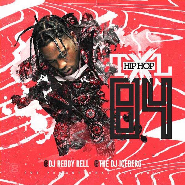 DJ Reddy Rell and DJ Iceberg-Hip Hop TXL Volume 84 Free Music Downloads