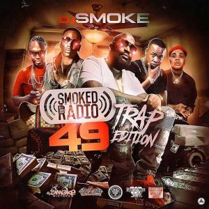DJ Smoke-Smoked Out Radio 49 Trap Edition Free Music Downloads