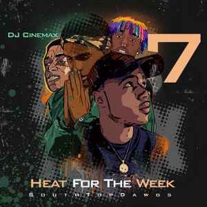 DJ Cinemax-Heat For The Week 7 Playlist