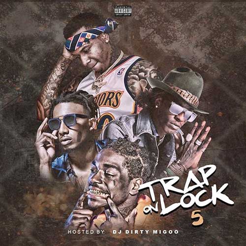 DJ Big Migoo-Trap On Lock 5 Song