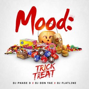 DJ Phase 3 DJ Don Yae and DJ Flatine-Mood: Trick Or Treat MP3