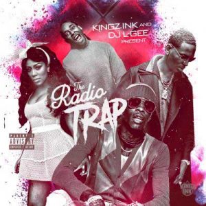 DJ L-Gee and Kingz Ink-The Radio Trap Mixtapes