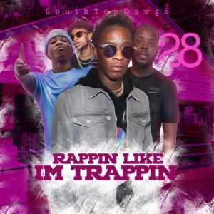 DJ Cinemax-Rappin Like Im Trappin 28 Release