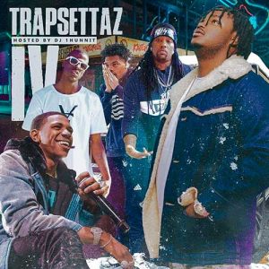 DJ 1Hunnit-TrapSettaz 4 Free Music Downloads