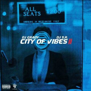 DJ S.R. and DJ Grady-City Of Vibes 2 Playlist