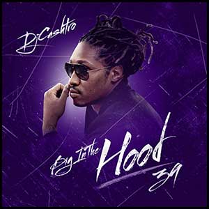 Big In The Hood 39