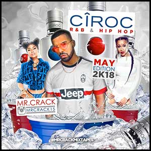 Ciroc RnB and Hip Hop May 2K18 Edition