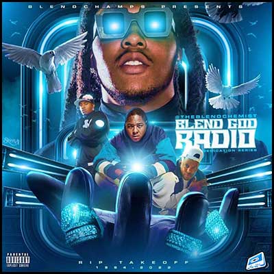 Blend God Radio: Dedication (RIP Takeoff)