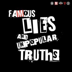 Famous Lies and Unpopular Truths