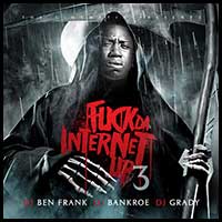 Fuck Da Internet Up 3