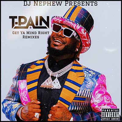 Get Ya Mind Right (The T-Pain Remixes)