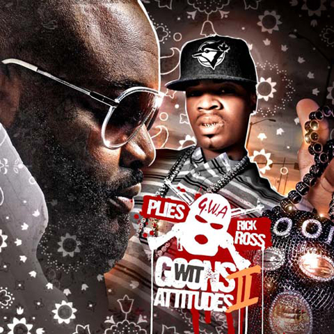 Rick Ross and Plies - Goons Wit Attitudes 2 | Buymixtapes.com