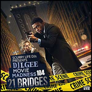 Movie Madness 104 21 Bridges