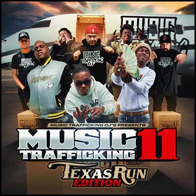 Music Trafficking 11 (Texas Run Edition)