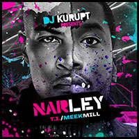 NARLEY TI and Meek Mill Edition