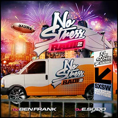No Stress Radio 2 (SXSW 2022 Edition)