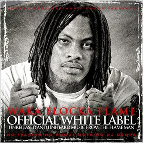 Waka Flocka Flame Official White Label Waka