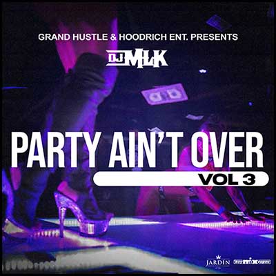 Party Ain't Over 3 Mixtape Graphics