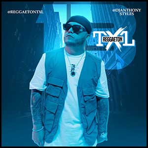 Reggaeton TXL Volume 13