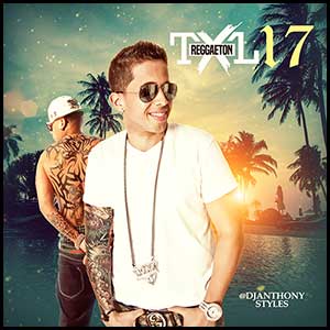 Reggaeton TXL Volume 17